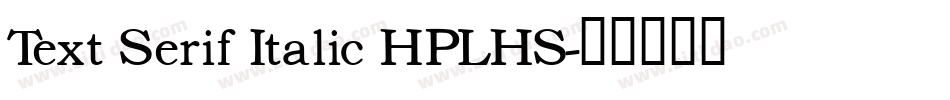 Text Serif Italic HPLHS字体转换